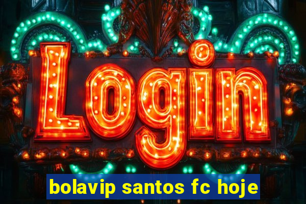 bolavip santos fc hoje